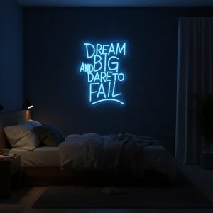 Dream Big and Dare to Fail – Inspirational LED Neon Sign