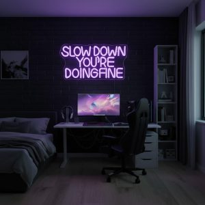 Slow Down You’re Doing Fine – Inspirational LED Neon Sign