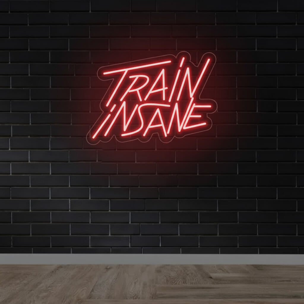 Train Insane – Gym LED Neon Sign
